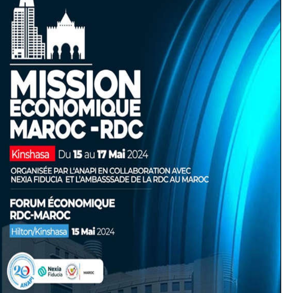 Le Maroc renforce sa présence en RDC : une mission économiqu échange, du 15 au 17 mai à Kinshasa, avec l’ANAPI